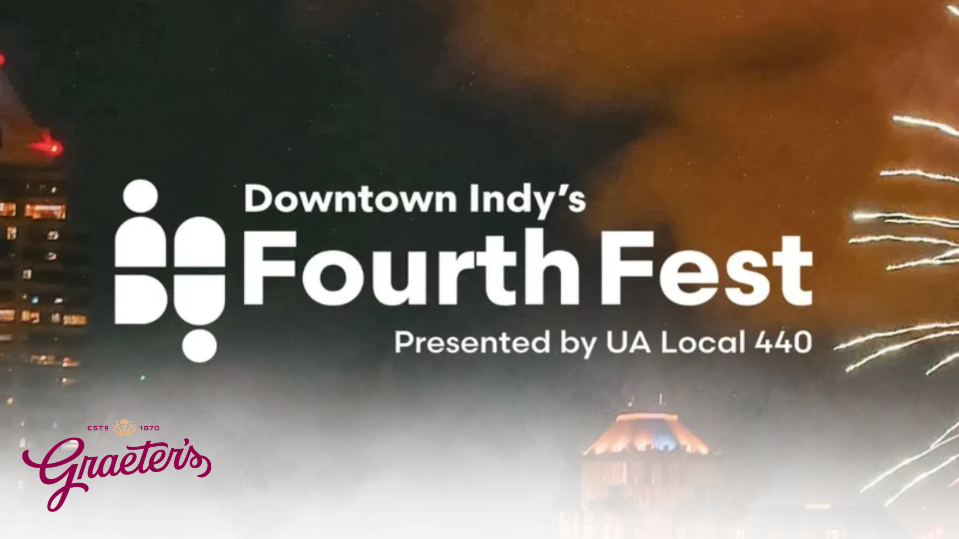 Downtown Indy's Fourth Fest presented by UA Local 440, with fireworks display in the night sky.