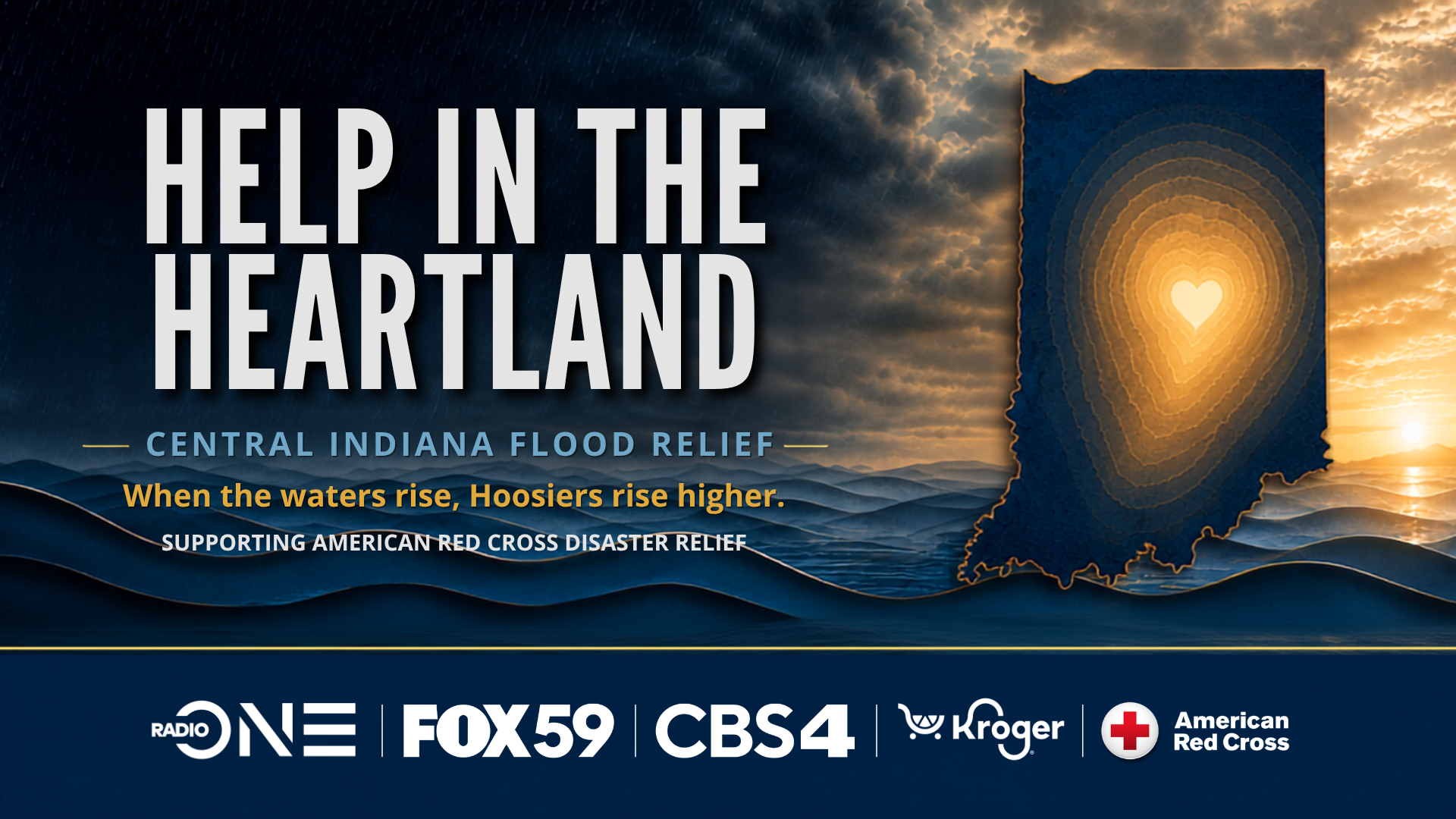 Help in the Heartland: Central Indiana flood relief. When waters rise, Hoosiers rise higher. Supporting American Red Cross disaster relief.